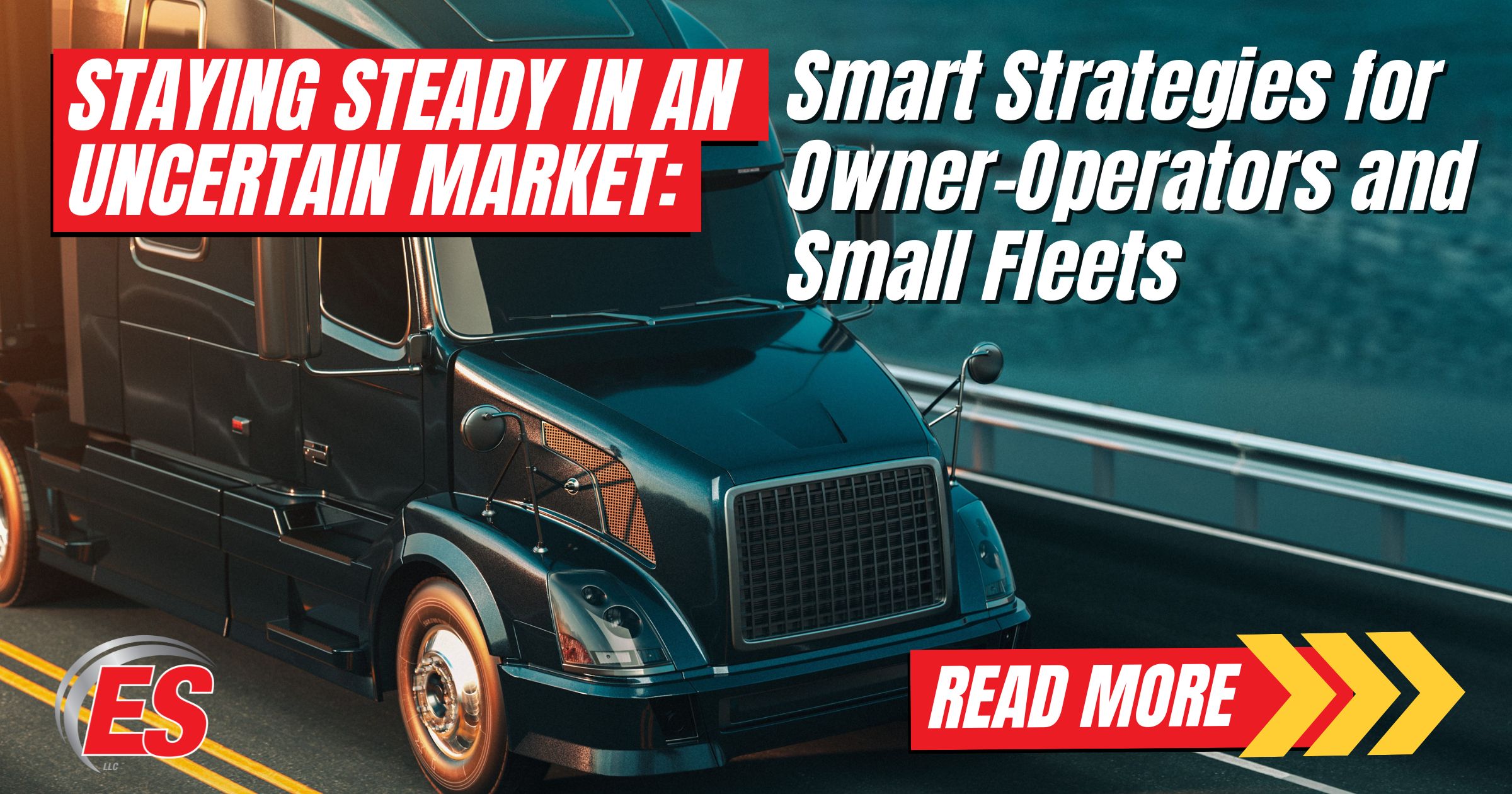 Smart Strategies for Owner-Operators in an Uncertain Market